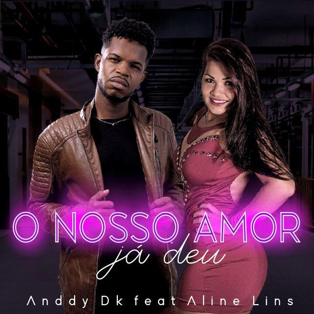 Portada de Sencillo/EP "O Nosso Amor Já Deu (part. Aline Lins)", de Anddy Dk