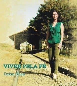 Capa do Álbum "Viver Pela Fé", de Deise Rosa