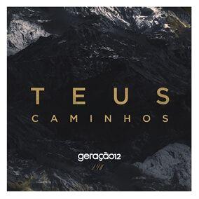Capa do Single/EP "Teus Caminhos", de Geração 12