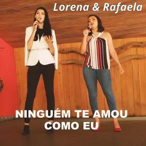 Capa do álbum "Ninguém Te Amou Como Eu ", de Lorena e Rafaela