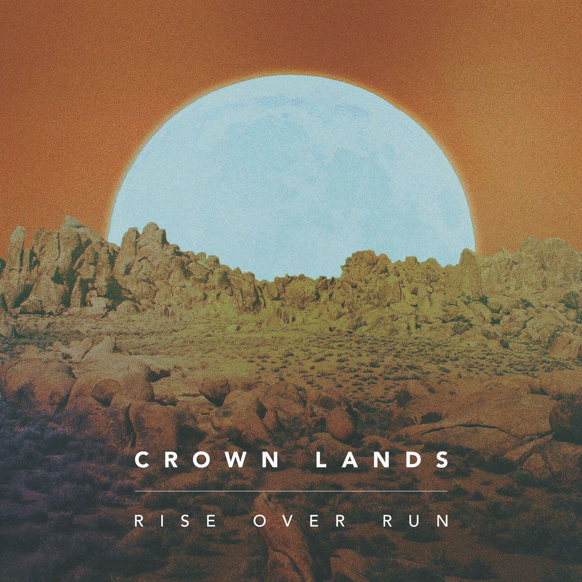 Capa do Single/EP "Rise Over Run", de Crown Lands