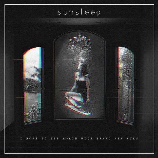 Capa do Single/EP "I Hope To See Again With Brand New Eyes", de Sunsleep