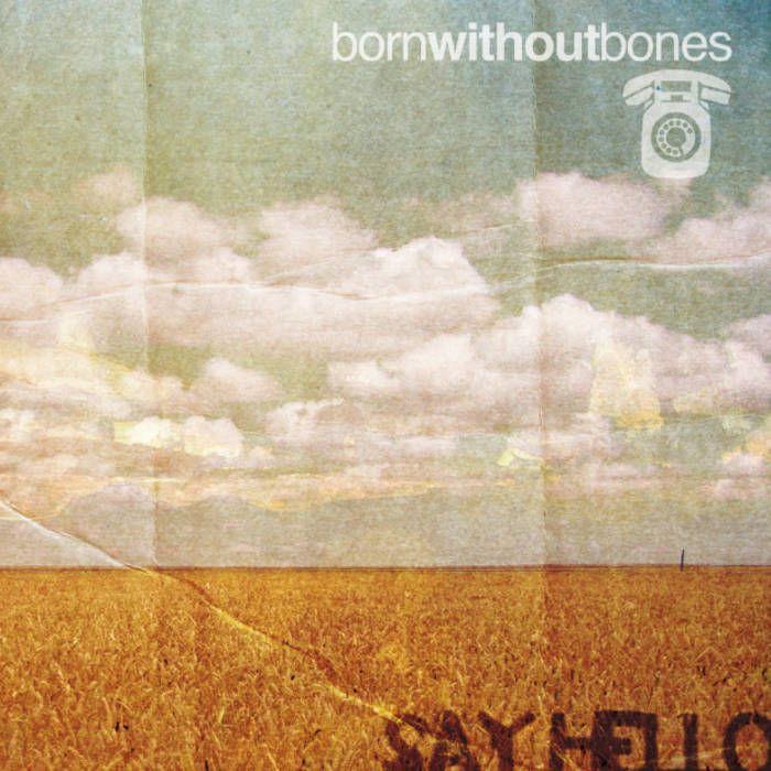 Portada de Álbum "Say Hello", de Born Without Bones
