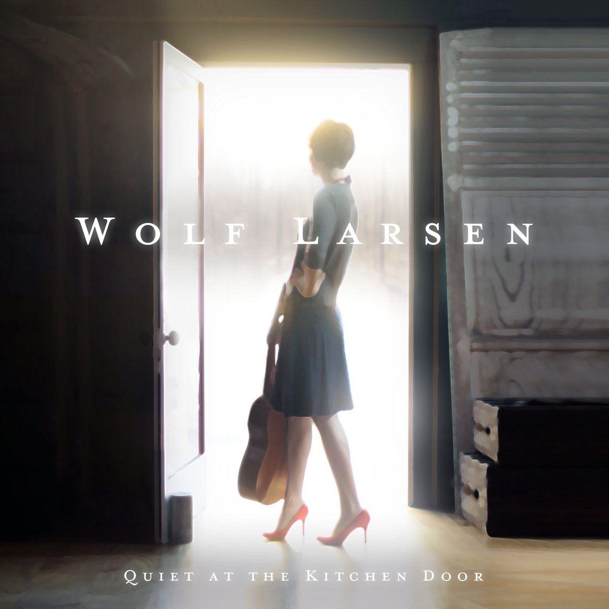 Portada de Álbum "Quiet at the Kitchen Door", de Wolf Larsen