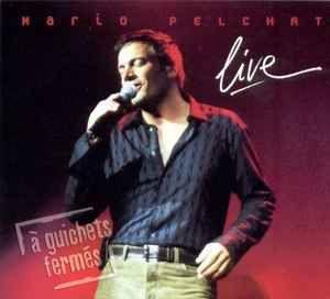 Portada de Álbum "Live À Guichets Fermés", de Pelchat Mario
