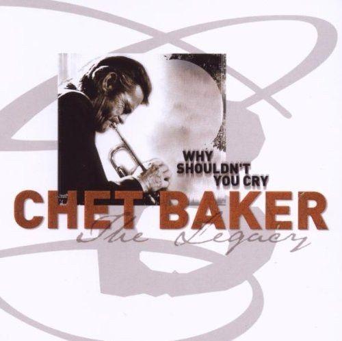 Portada del álbum "Why Shouldn't You Cry", de Chet Baker