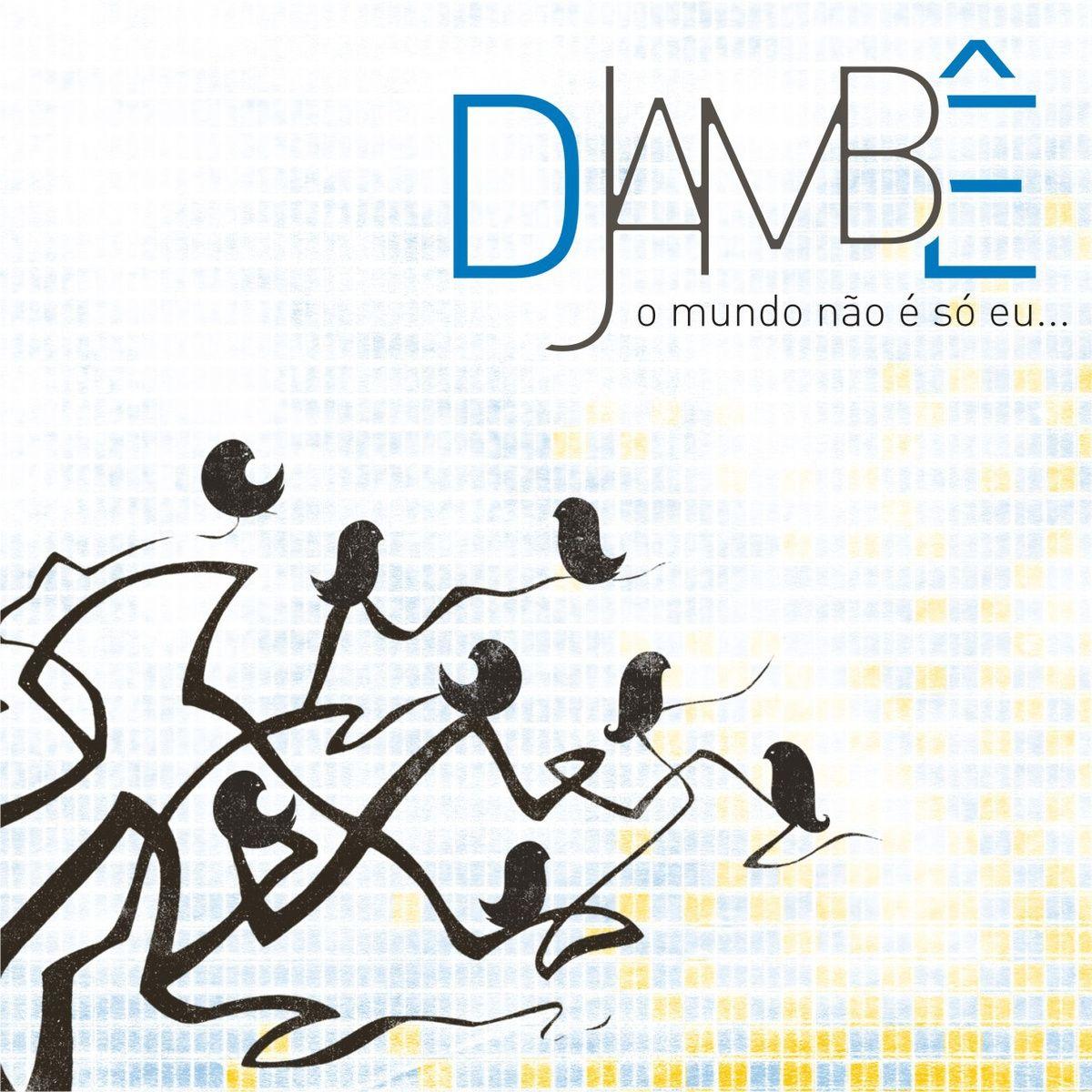 Portada de Álbum "O Mundo Não é Só Eu", de Djambê