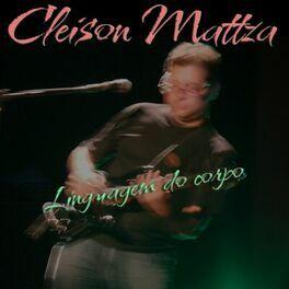 Portada de Sencillo/EP "Linguagem do Corpo", de Cleison Mattza