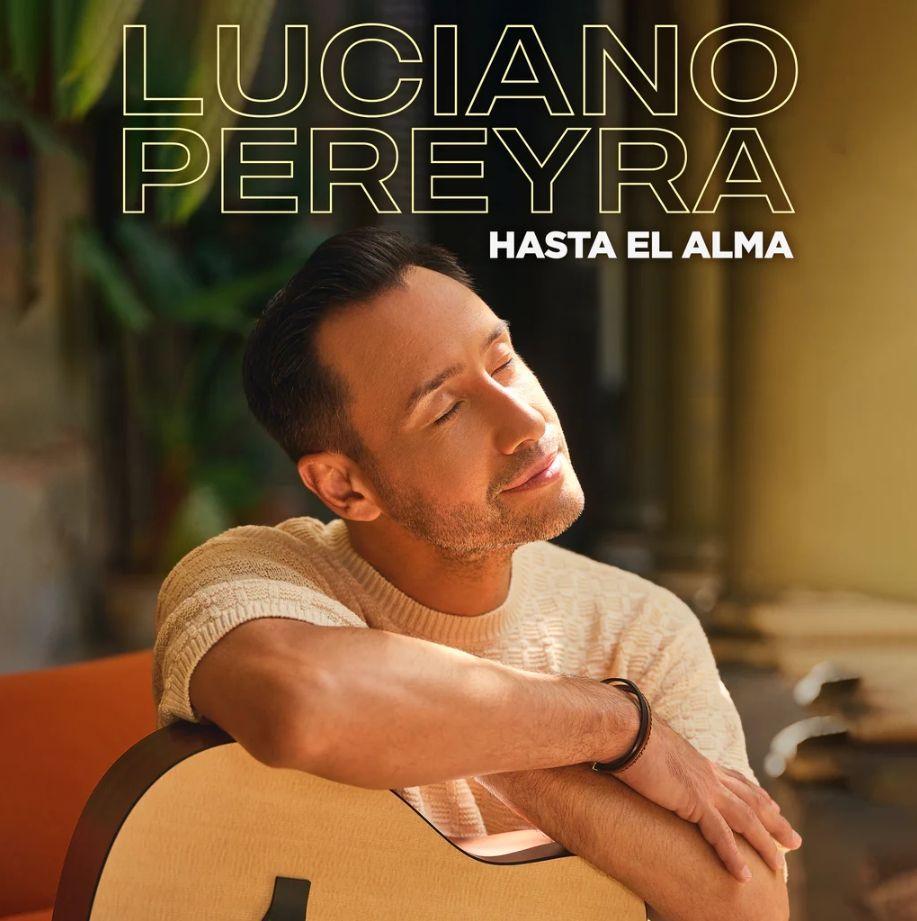 Portada de Álbum "Hasta El Alma", de Luciano Pereyra