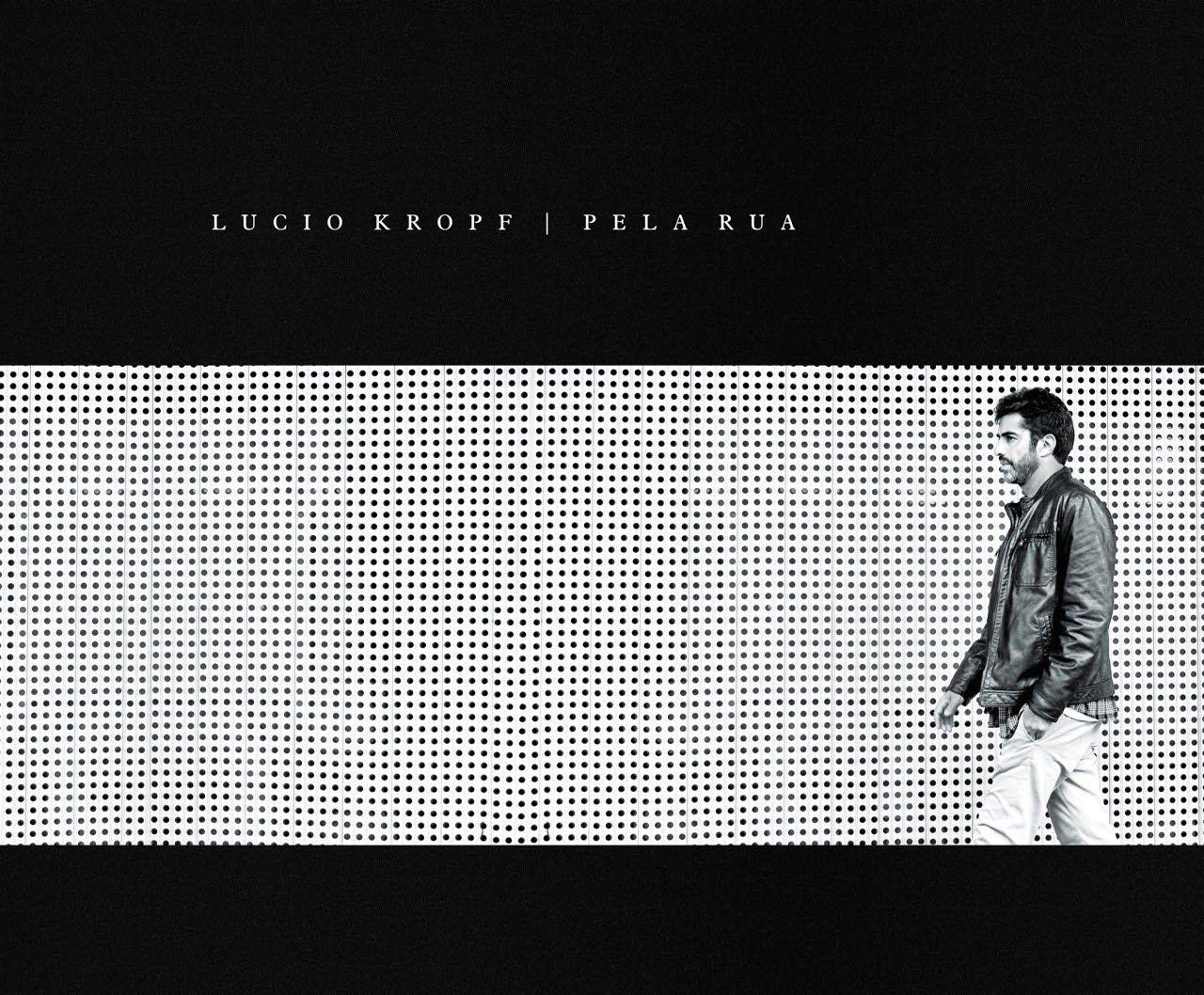Capa do Álbum "Pela Rua", de Lucio Kropf