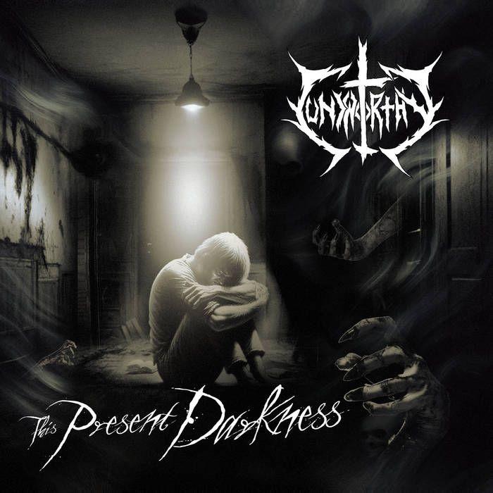 Portada de Álbum "The Present Darkness", de UNWORTHY