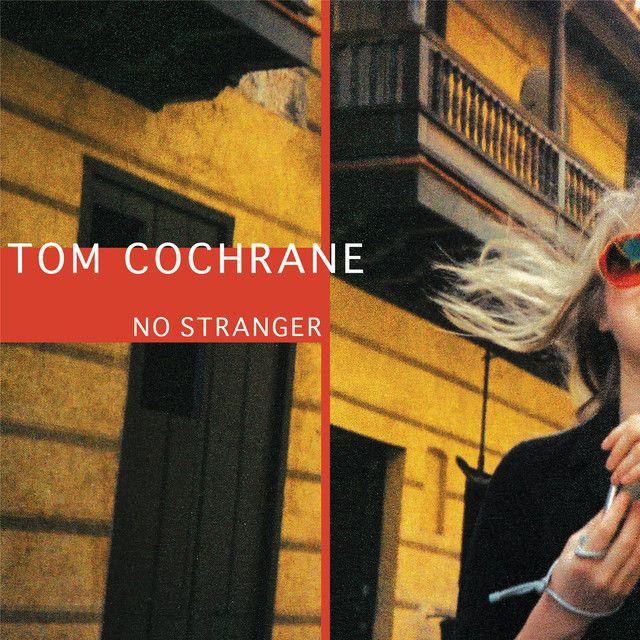 Portada de Álbum "No Stranger", de Tom Cochrane