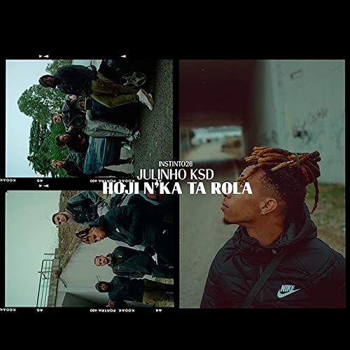 Portada de Sencillo/EP "Hoji N'ka Ta Rola", de Julinho KSD