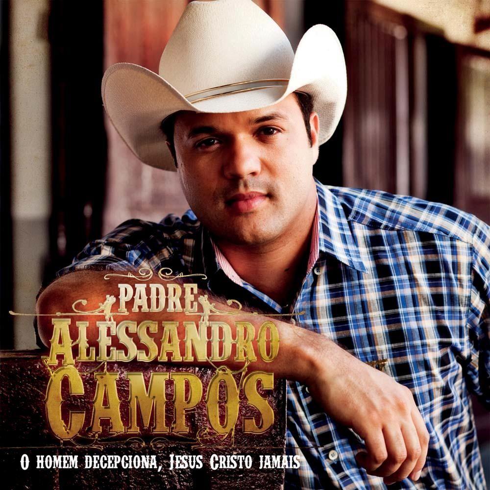 Portada de Álbum "O Homem Decepciona, Jesus Cristo Jamais", de Padre Alessandro Campos