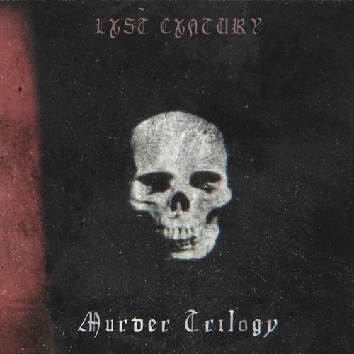 Portada de Sencillo/EP "MURDER TRILOGY", de LXST CXNTURY