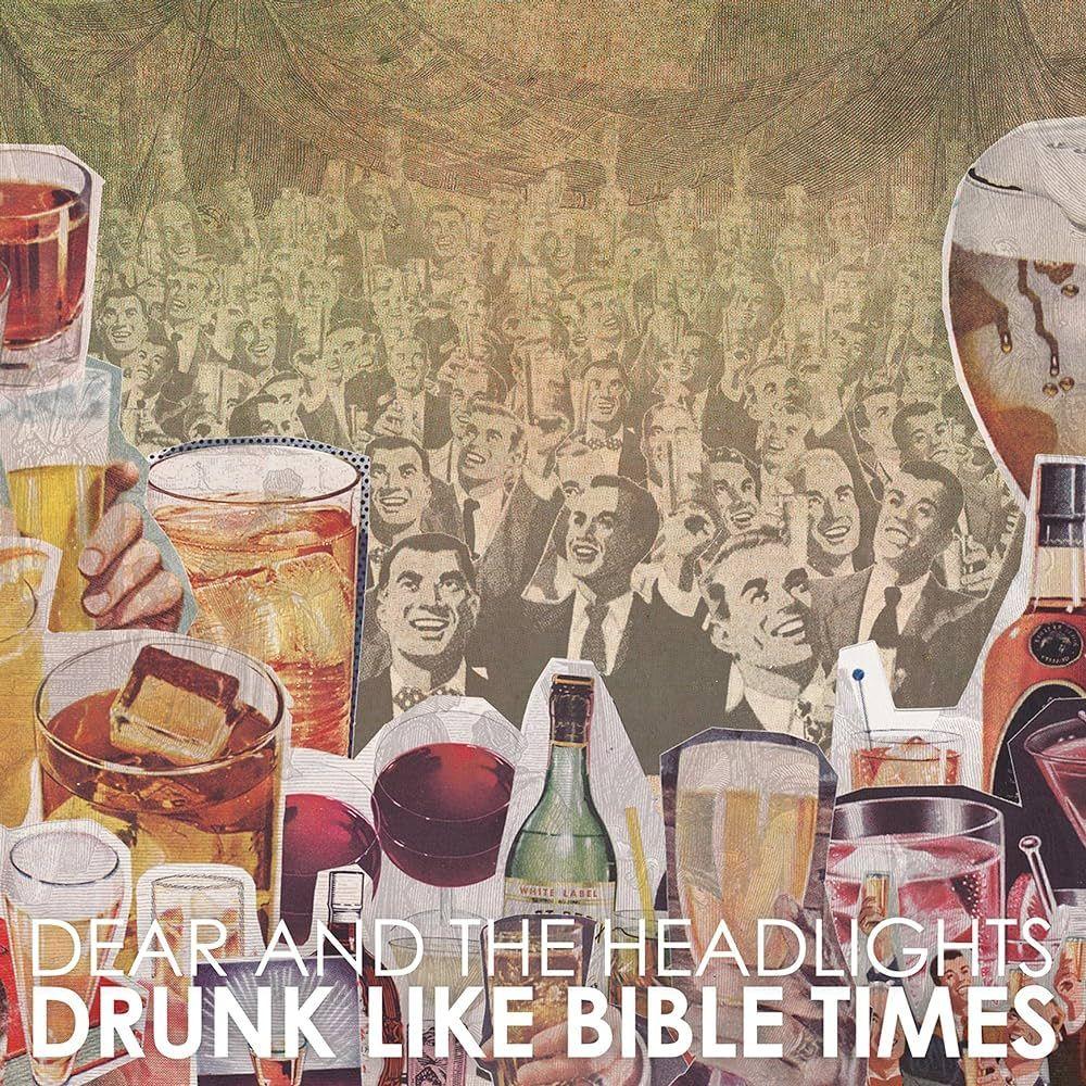 Portada de Álbum "Drunk Like Bible Times", de Dear And The Headlights