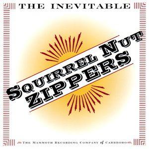 Portada de Álbum "The Inevitable", de Squirrel Nut Zippers