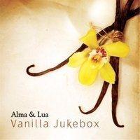 Album cover of "Vanilla Jukebox" by Alma & Lua