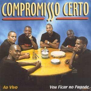 Portada de Álbum "Vou Ficar No Pagode - Ao Vivo", de Compromisso Certo