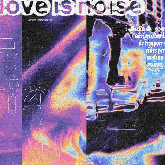 Portada de Sencillo/EP "Euphoria, Where Were You?", de Love Is Noise