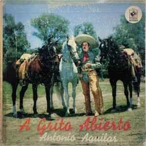 Portada de Álbum " A Grito Abierto", de Antonio Aguilar