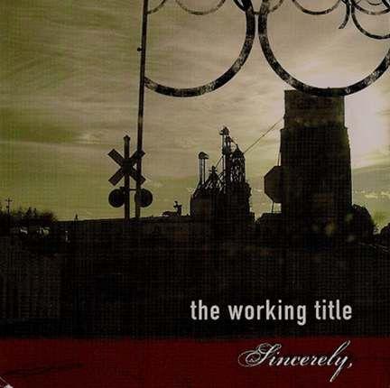 Portada de Álbum "Sincerely", de The Working Title