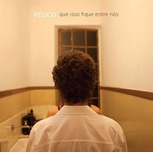 Capa do Álbum "Que Isso Fique Entre Nós", de Pélico