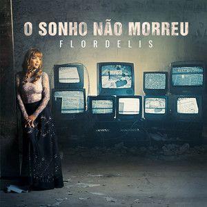 Portada de Sencillo/EP "O Sonho Não Morreu", de Flordelis