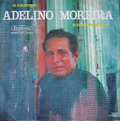 Portada de Álbum "O Cantor, o Compositor", de Adelino Moreira
