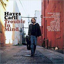 Portada de Álbum "Trouble In Mind", de Hayes Carll