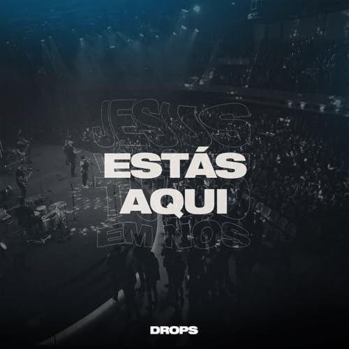 Capa do Single/EP "Estás Aqui", de Drops INA