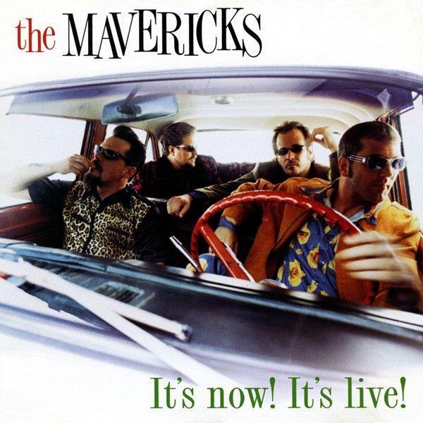Portada de Álbum "It's Now! It's Live!", de The Mavericks