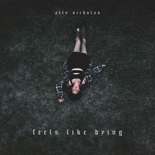 Capa do Single/EP "Feels Like Dying", de Ally Nicholas