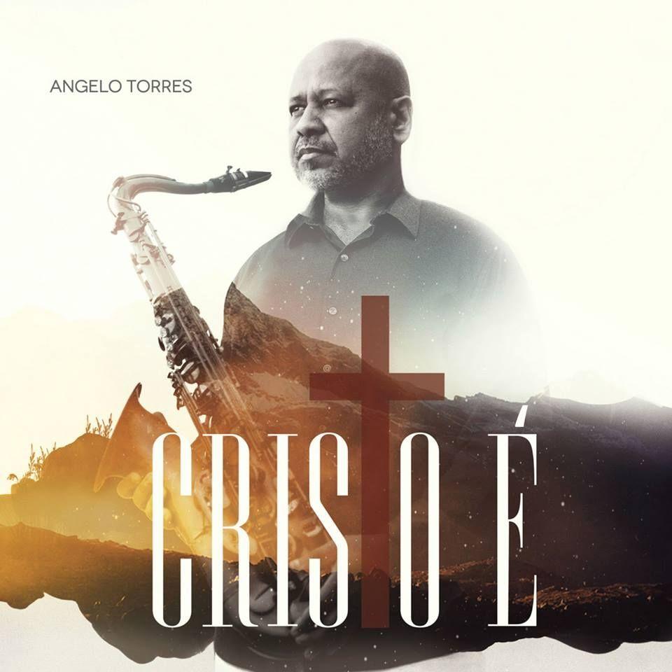 Capa do Álbum "Cristo É", de Angelo Torres