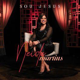 Album cover of "Sou Jesus" by Neide Martins