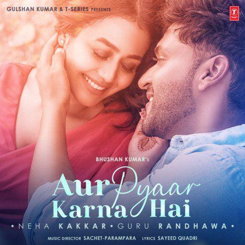 Portada de Sencillo/EP "Aur Pyaar Karna Hai ", de Guru Randhawa