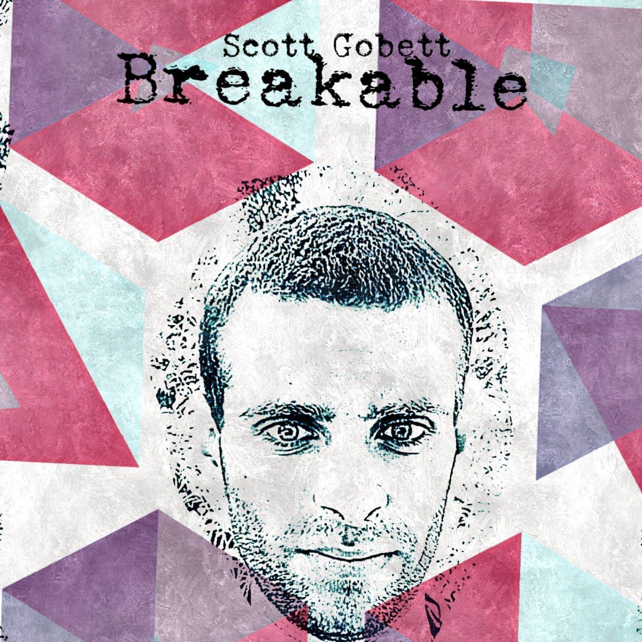 Capa do álbum "Breakable", de Scott Gobett