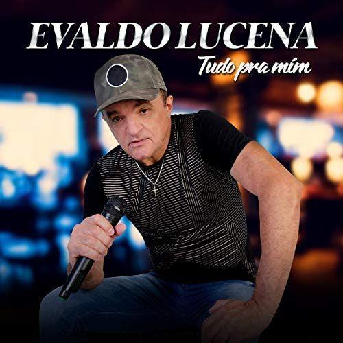 Capa do álbum "Tudo Pra Mim", de Evaldo Lucena