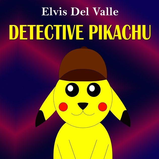 Portada de Sencillo/EP "Detective Pikachu", de Elvis Del Valle