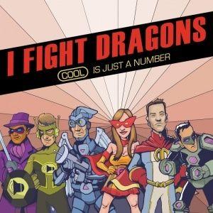 Portada de Álbum "Cool is Just a Number", de I Fight Dragons