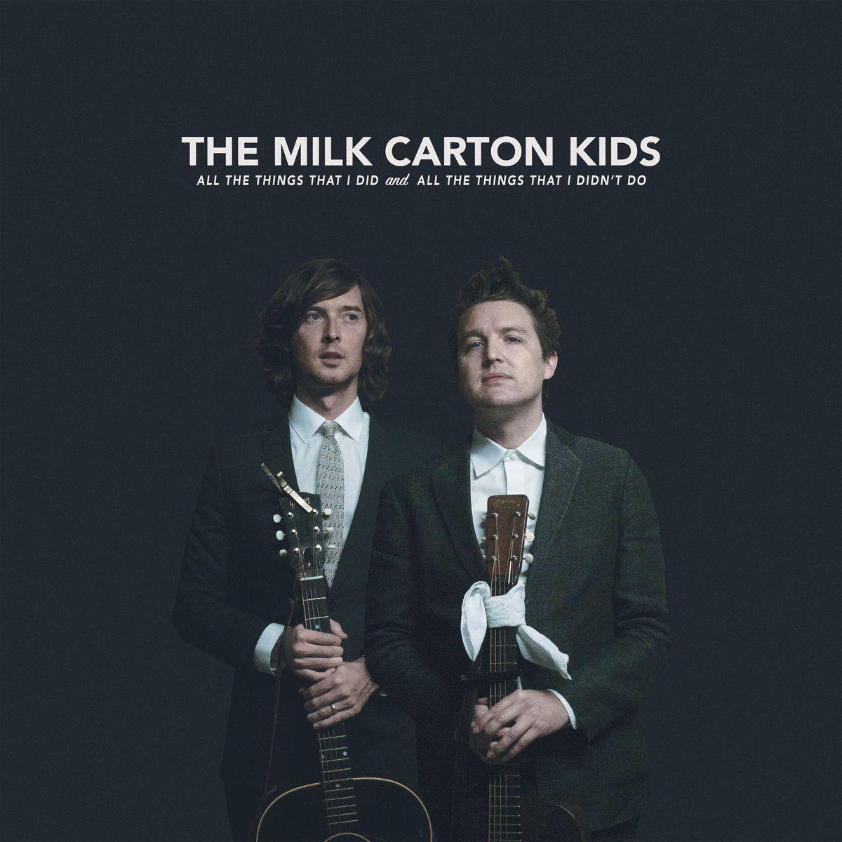 Album cover of "All The Things That I Did And All The Things That I Didn’t Do" by The Milk Carton Kids