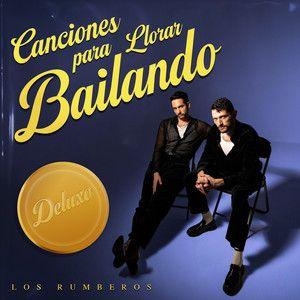 Capa do Álbum "Canciones Para Llorar Bailando (Deluxo)", de Los Rumberos