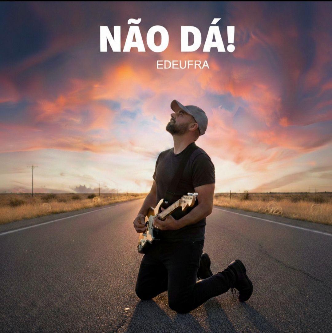 Capa do Single/EP "Não Dá!", de Edmilson Eufrázio