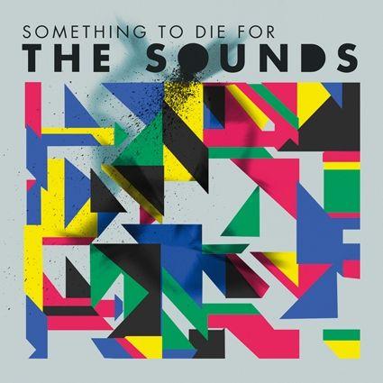 Capa do Álbum "something to die for", de The Sounds