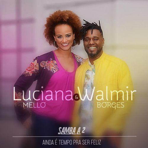 Portada de Sencillo/EP "Ainda É Tempo de Ser Feliz (part. Walmir Borges)", de Luciana Mello