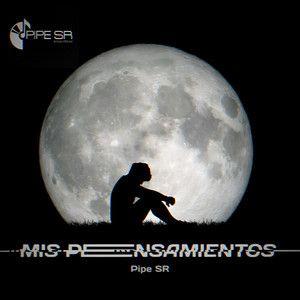 Portada de Sencillo/EP "MIS PENSAMIENTOS", de Pipe SR