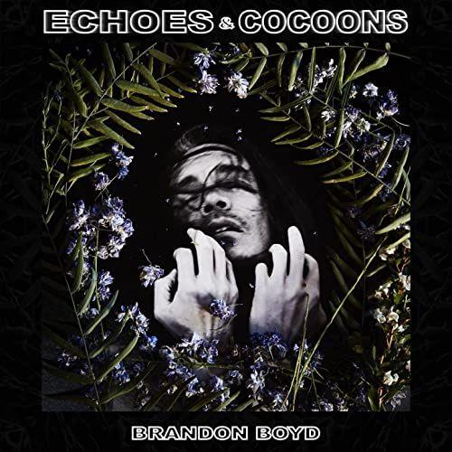 Portada de Álbum "Echoes & Cocoons", de Brandon Boyd