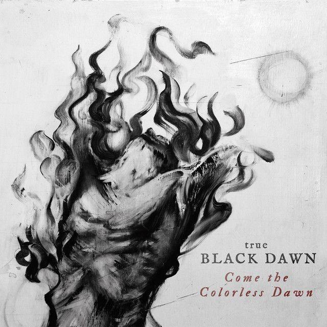 Capa do Álbum "Come the Colorless Dawn", de True Black Dawn