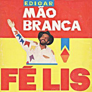 Album cover of "Fé Lis" by Edigar Mão Branca