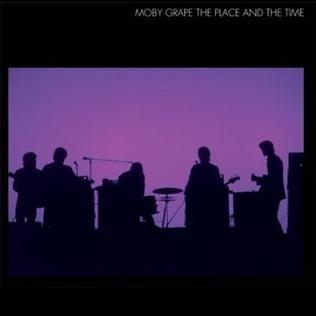 Portada de Álbum "The Place And The Time", de Moby Grape